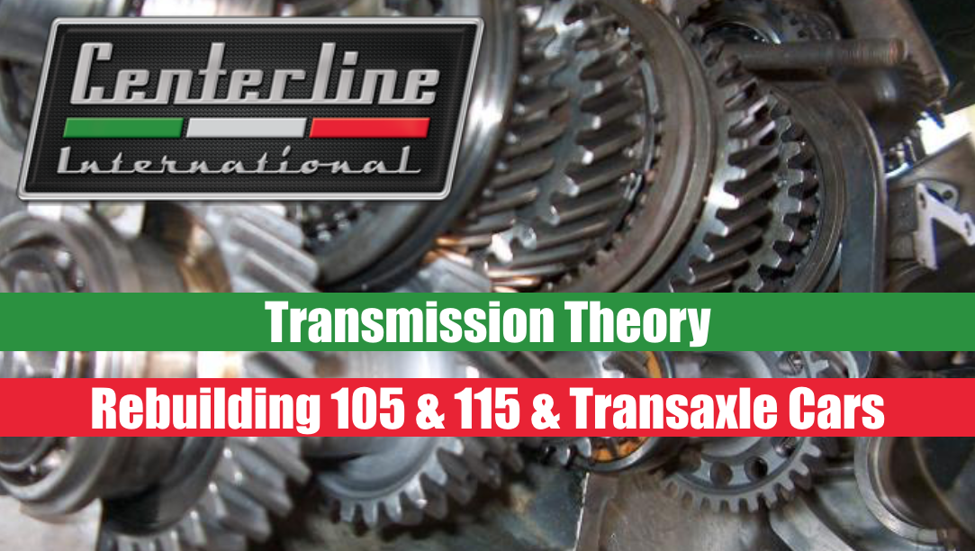 Centerline Alfa Romeo Transmission Theory and Rebuilding 105 & 115 & Transaxle Cars